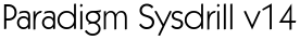 Paradigm Sysdrill v14