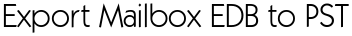 Export Mailbox EDB to PST